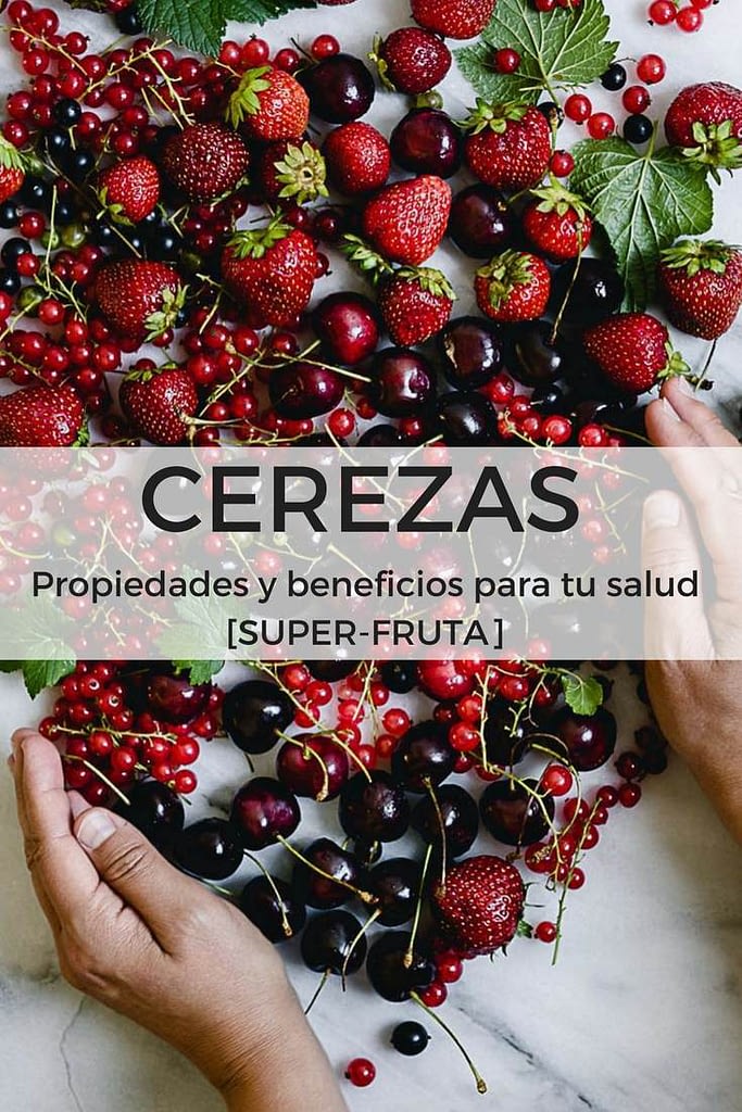 CEREZAS: Propiedades Y Beneficios Para Tu Salud [SUPER-FRUTA]